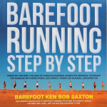 Losing Your Shoes, Finding Your Sole: My Interview with Barefoot Runner Ken Bob Saxton